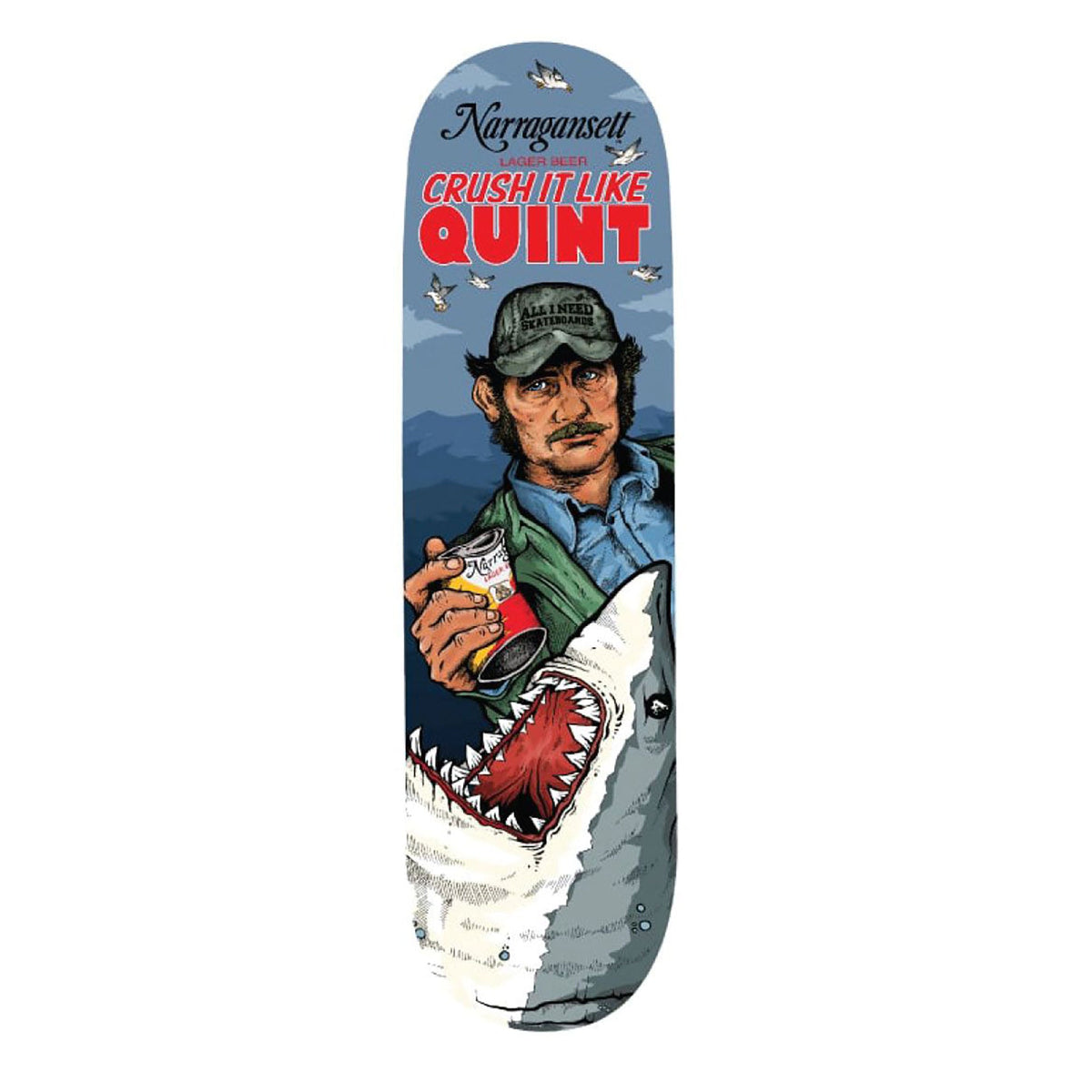 All I Need Crush It Like Quint Skateboard Deck 8.25"